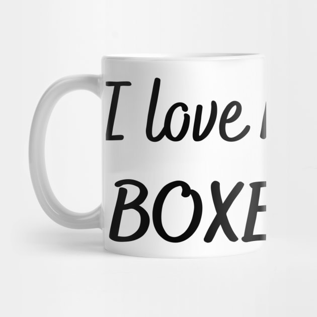 I love my boxer by Word and Saying